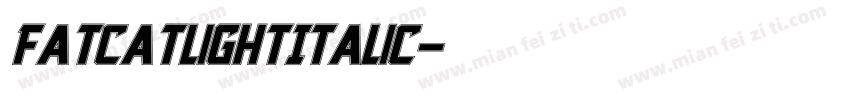 Fatcat Light Italic字体转换